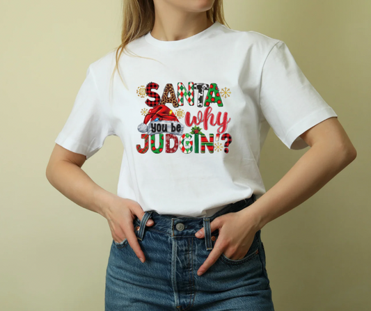 Santa, why you be judging? | crew short  Sleeve shirt