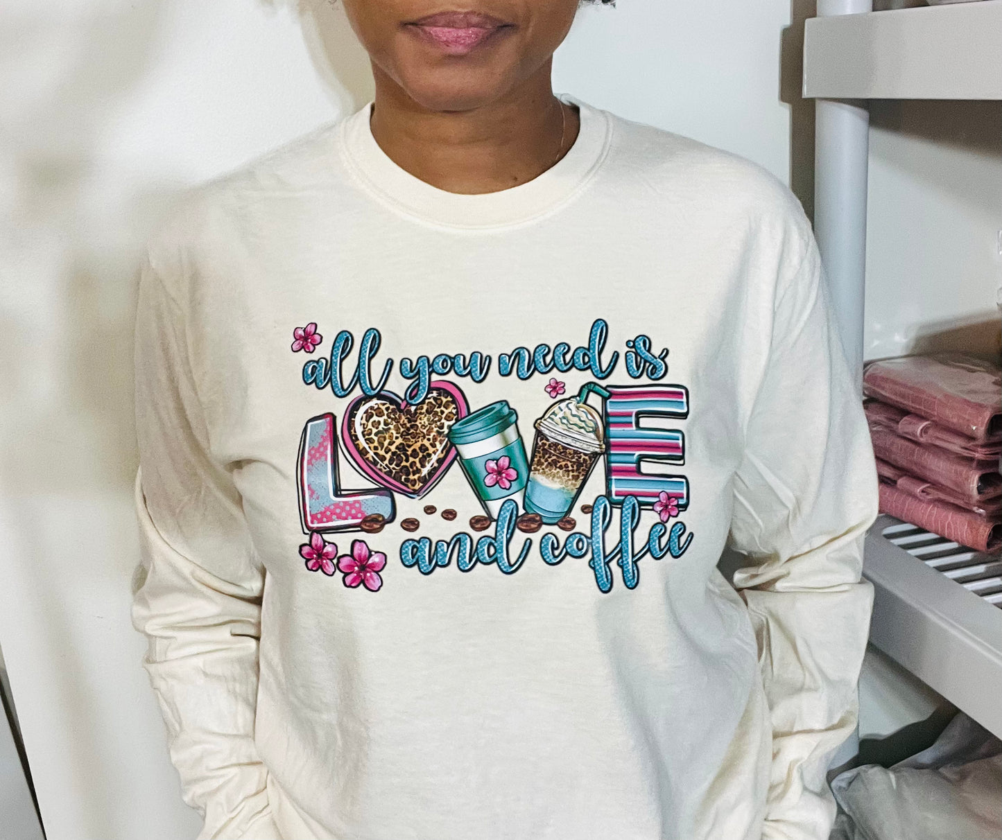 All you need is LOVE and coffee | Long Sleeve shirt